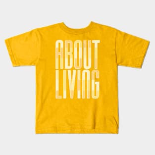 About Living Kids T-Shirt